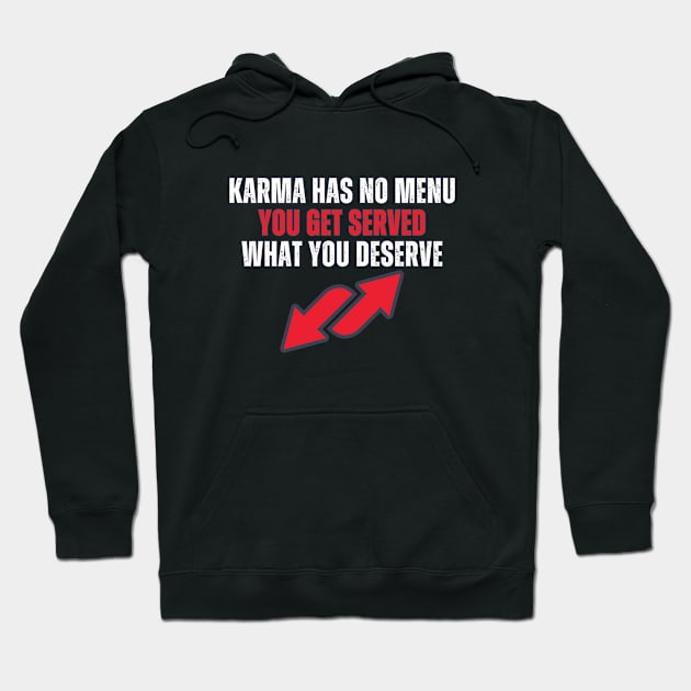 Karma Has No Menu Hoodie by BaliChili